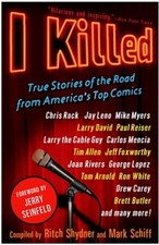 I Killed: True Stories of the Road from America's Top Comics (Paperback or Softb