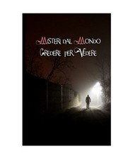 Misteri dal Mondo - Credere