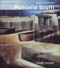 Marcello Scuffi Il paesaggio dell'anima - Téchne Editore 2005