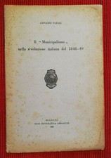 C7441-GIOVANNI NATALI, IL "MUNICIPALISMO" NELLA RIVOLUZIONE ITALIANA DEL 1848-49