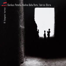 GIANLUCA PETRELLA,DALLA PORTA,SFERRA-IL BAGNO TURCO - CD  NUOVO SIGILLATO