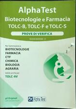 ALPHA TEST BIOTECNOLOGIE E FARMACIA TOLC-B, TOLC-F E TOLC. PROVE DI VERIFICA
