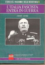 L'ITALIA FASCISTA ENTRA IN GUERRA  1940 1942 - AA. VV.