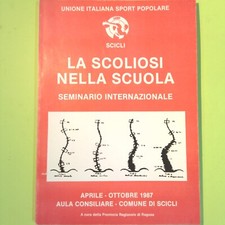 LA SCOLIOSI NELLA SCUOLA SEMINARIO INTERNAZIONALE APRILE OTTOBRE 1987