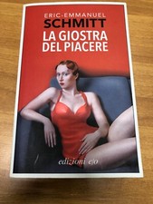 "LA GIOSTRA DEL PIACERE" ERIC-EMMANUEL SCHMITT, EDIZIONI E/O, 2013