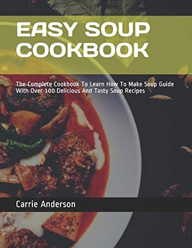 Easy soup cookbook the - easy,