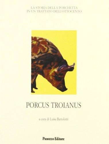 Porcus troianus storia - troianus., la