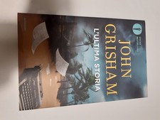 JOHN GRISHAM - L'ULTIMA STORIA