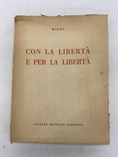 MAURI - CON LA LIBERTA' E PER LA LIBERTA' - SOC. EDITRICE TORINESE - 1947