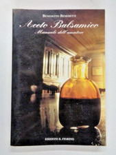ACETO BALSAMICO Manuale dell'amatore Benedetto Benedetti IL FIORINO MODENA 1994