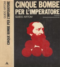 Cinque bombe per l'imperatore. . Guido Artom. 1974. I ED..