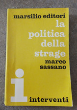 La politica della strage. Marco Sassano. Marsilio 1972