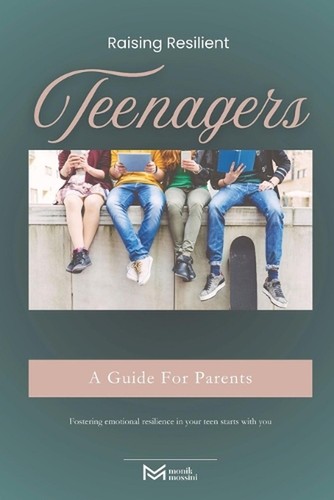 Raising resilient teenagers - raising, teenagers: