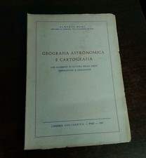 GEOGRAFIA ASTRONOMICA E CARTOGRAFIA . Con Elementi di lettura delle carte geogra