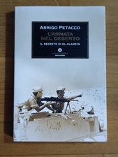 L’ARMATA NEL DESERTO - Arrigo Petacco Il Segreto di El Alamein - Oscar Mondadori