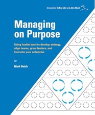 Managing on Purpose : Using