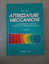 Attrezzature Meccaniche Lavorazioni In Serie Ingegneria Meccanica Tecniche Nuove