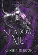Shadow Me: A Gargoyle Shifter Romantasy (Hardback or Cased Book)
