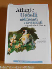 ATLANTE DEGLI UCCELLI NIDIFICANTI E SVERNANTI A TRENTO GUIDA ORNITOLOGIA VOLATIL