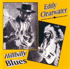 EDDY CLEARWATER - Hillbilly Blues! Edward Harrington - CD