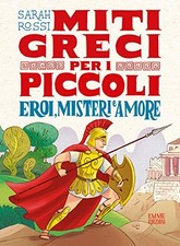 Eroi, misteri e amore. Miti