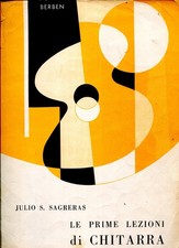 JULIO S. SAGRERAS-LE PRIME LEZIONI di CHITARRA-1967 EDIZIONI BERBEN