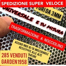  Lamiera forata acciaio inox  x braciere stufe a pellet trasfomaz. A NOCCIOLINO.