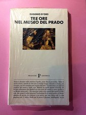 Tre ore nel museo del Prado Eugenio D'Ors pratiche editrice libro nuovo RARO