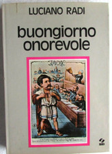 Libro Luciano Radi Buongiorno onorevole Sei   _HH
