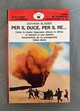 GIOVANNI BLADIER-PER IL DUCE,PER IL RE-COLLANA IL CAMMEO-LIBRI GUERRA-LONGANESI
