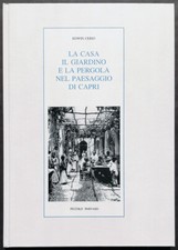 Cerio La casa, il giardino e la pergola nel paesaggio di Capri Piccolo Parnaso