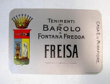VECCHIA ETICHETTA VINO FREISA - TENIMENTI DI BAROLO E FONTANA FREDDA- PRIMI 900