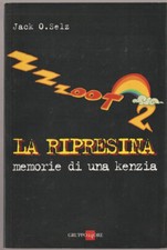 LIBRO ZZZOOT LA RIPRESINA MEMORIE DI UNA KENZIA JACK O.SELZ GRUPPO 24 ORE 2010