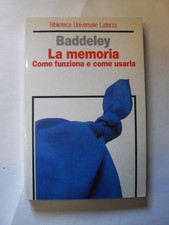 BADDELEY LA MEMORIA COME FUNZIONA E COME USARLA ED. LATERZA 1990
