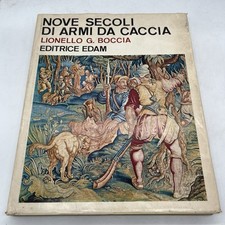 NOVE SECOLI DI ARMI DA CACCIA - LIONELLO G. BOCCIA - EDITRICE EDAM