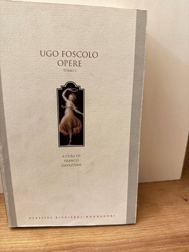 Ugo foscolo opere - ugo, tomo