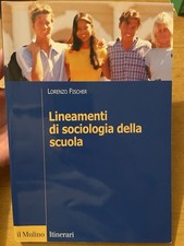 Lineamenti di sociologia della scuola - Fischer Lorenzo