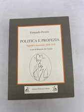 FERNANDO PESSOA - POLITICA E PROFEZIA - PELLICANI EDITORE