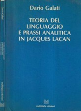 Teoria del linguaggio e prassi analitica in Jacques Lacan. . Dario Galati. 1981.