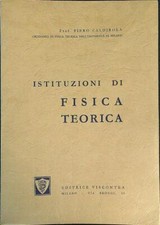 ISTITUZIONI DI FISICA TEORICA CALDIROLA PIERO EDITRICE VISCONTEA 0000  BROSSURA