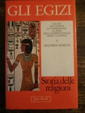 MORENZ SIEGFRIED - GLI EGIZI. GLI DEI, GLI UOMINI - JACA BOOK 1983