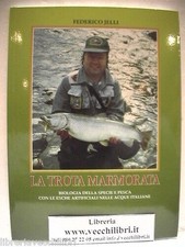 LA TROTA MARMORATA Biologia della specie e pesca con le esche artificiali JELLI