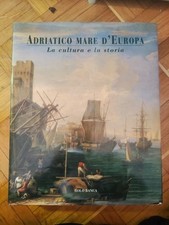 ADRIATICO MARE D'EUROPA: LA CULTURA E LA STORIA.