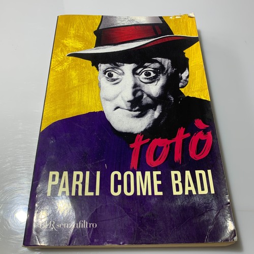 Toto parli come badi rizzoli - badi.,
