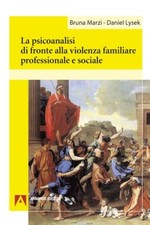 LA PSICOANALISI DI FRONTE ALLA VIOLENZA FAMILIARE PROFESSIONALE E SOCIALE  -