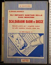 IMPIANTI SANITARI CASA MODERNA. SCALDABAGNI BAGNI E DOCCE. SANTERO. LAVAGNOLO.