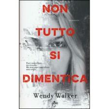 LIBRO ROMANZO BOOK BEST SELLER THRILLER NOIR WENDY WALKER,NON TUTTO SI DIMENTICA