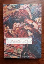 Massimo Castoldi - Piazzale Loreto. Milano, l'eccidio e il contrappasso Donzelli