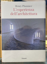 (Architettura) H. Plummer - L'ESPERIENZA DELL'ARCHITETTURA - Einaudi 2016
