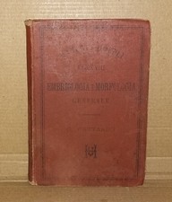 Giacomo Cattaneo - EMBRIOLOGIA E MORFOLOGIA GENERALE . Edizione Hoepli 1895